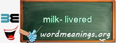 WordMeaning blackboard for milk-livered